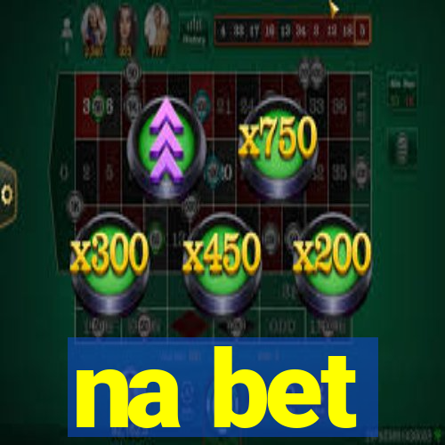 na bet